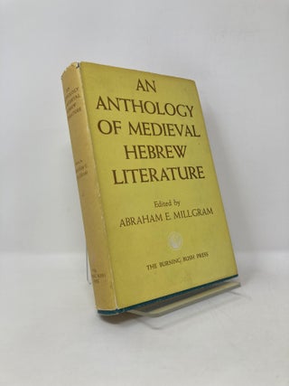 Item #126667 An Anthology of Medieval Hebrew Literature. Abraham E. Millgram