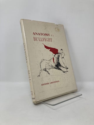 Item #126681 Anatomy of a Bullfight. II Arthur Greenfield