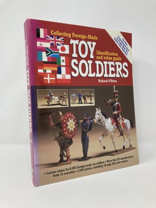 Item #127127 Collecting American-Made Toy Soldiers, Identification and Value Guide. Richard O'Brien
