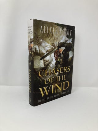 Item #127279 Chasers of the Wind (The Cycle of Wind and Sparks, 1). Alexey Pehov