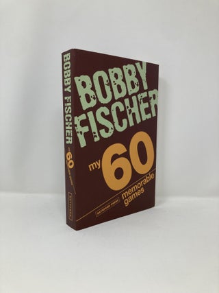 Item #127407 My 60 Memorable Games. Bobby Fischer
