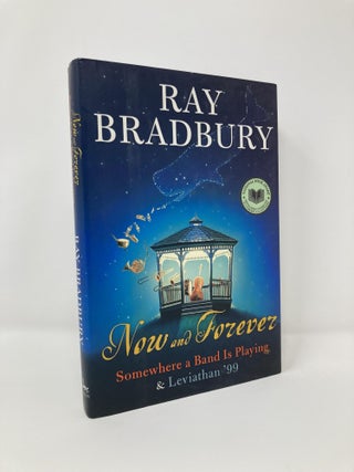 Item #127513 Now and Forever: Somewhere a Band Is Playing & Leviathan '99. Ray Bradbury