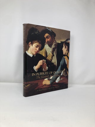 Item #127578 In Pursuit of Quality: The Kimbell Art Museum : An Illustrated History of the Art...