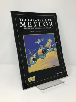Item #127759 The Gloster & AW Meteor; A Comprehensive Guide for the Modeller. Richard Caruana,...