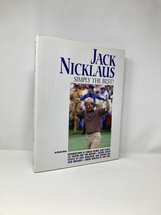 Item #127849 Jack Nicklaus: Simply the Best! Martin Davis, Dave, Anderson