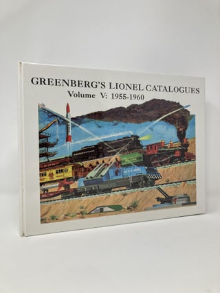 Item #128112 Greenberg's Lionel Catalogues, Vol. 5: 1955-1960. Bruce C. Greenberg