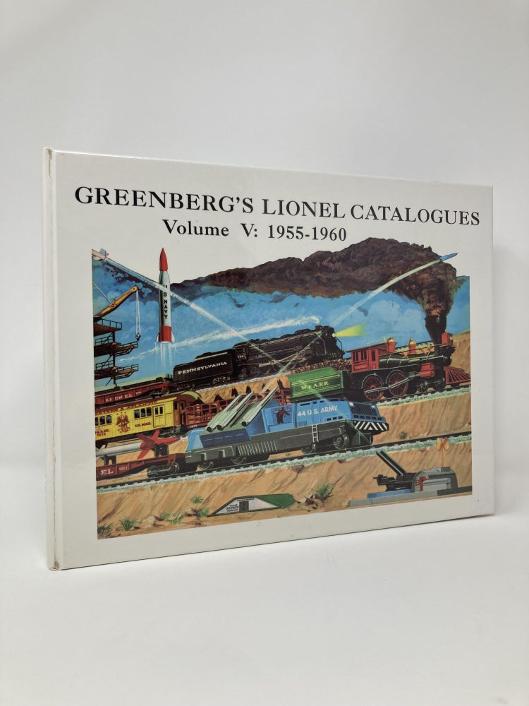 Item #128112 Greenberg's Lionel Catalogues, Vol. 5: 1955-1960. Bruce C. Greenberg.