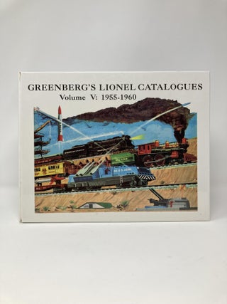 Greenberg's Lionel Catalogues, Vol. 5: 1955-1960