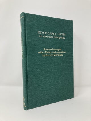 Item #128233 Joyce Carol Oates: An Annotated Bibliography. Francine Lercangee