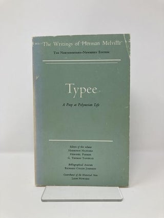 The Writings of Herman Melville, Vol. 1: Typee - A Peep at Polynesian Life