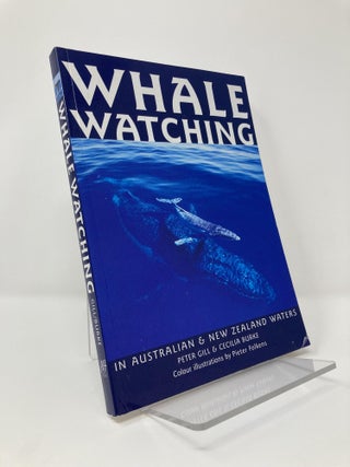 Item #128240 Whale Watching in Australian & New Zealand Waters. Gill Peter Cecilia, Burke