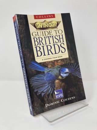 Item #128243 Wings Guide to British Birds. Dominic Couzens