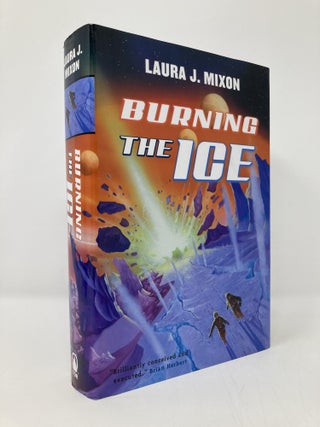 Item #128487 Burning the Ice. Laura J. Mixon