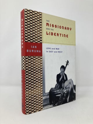 Item #128506 Missionary and the Libertine Love and War in East and West. Ian Buruma