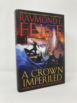 Item #128524 A Crown Imperiled: Book Two of the Chaoswar Saga. Raymond E. Feist