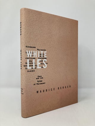 Item #128537 White Lies: Race and the Myths of Whiteness. Maurice Berger