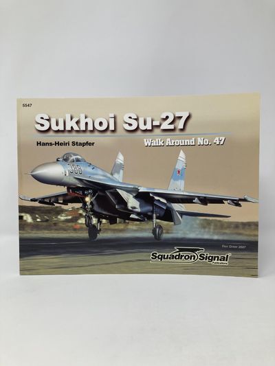 Sukhoi Su-27 Flanker 洋書 航空機資料 Sukhoi Su-27 Flanker - Walk Around No. 47 | Hans-Heiri Stapfer