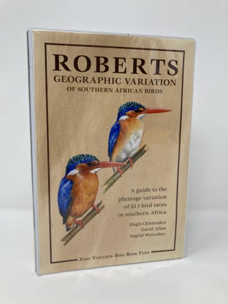 Item #129054 Roberts Geographic Variation of Southern African Birds: A Guide to the Plumage...