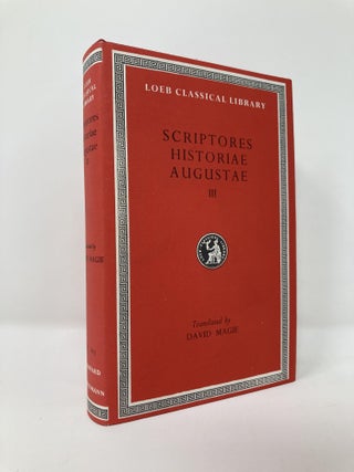 Item #129436 Scriptores Historiae Augustae, Volume III (The Two Valerians, the Two Gallieni, the...