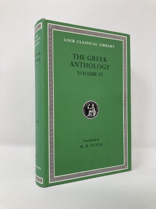 Item #129668 Greek Anthology, IV, Book 10: The Hortatory and Admonitory Epigrams. Book 11: The...