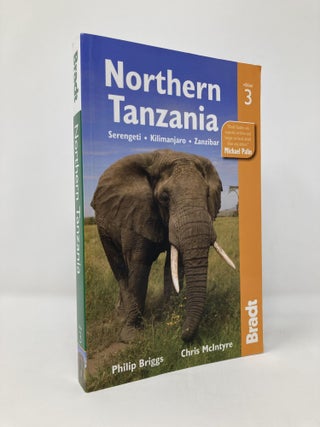 Item #130327 Northern Tanzania: Serengeti, Kilimanjaro, Zanzibar. Philip Briggs, Chris, McIntyre