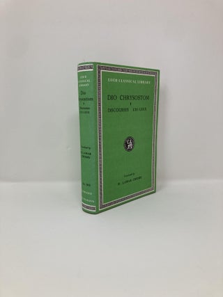 Item #130443 Dio Chrysostom: Discourses 61-80. Fragments. Letters (Loeb Classical Library No....