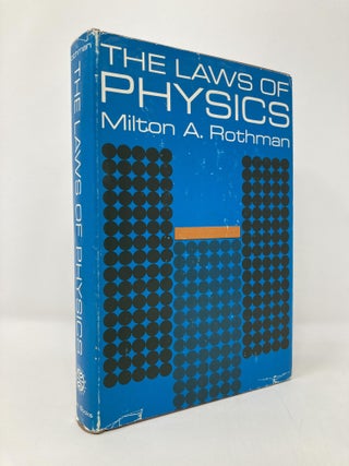 Item #130687 The Laws of Physics. Milton A. Rothman