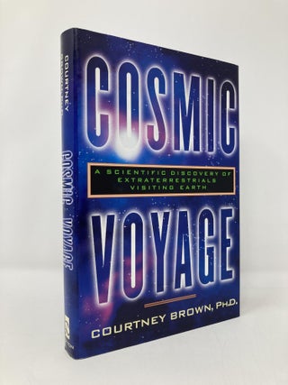 Item #130787 Cosmic Voyage: A Scientific Discovery of Extraterrestrials Visiting Earth. Courtney...