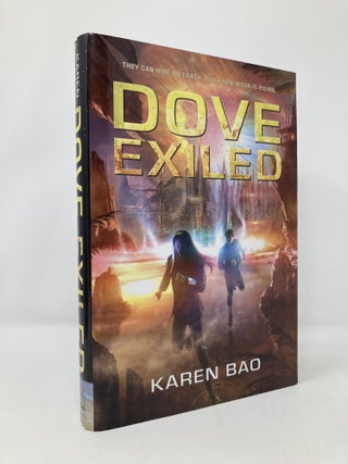 Item #130804 Dove Exiled (The Dove Chronicles). Karen Bao