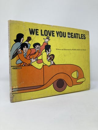 Item #131305 We Love You, Beatles. Margaret Sutton
