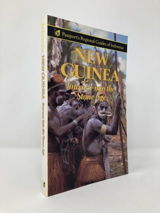 Item #131601 New Guinea: Journey Into the Stone Age (Passport's Regional Guides of Indonesia)....