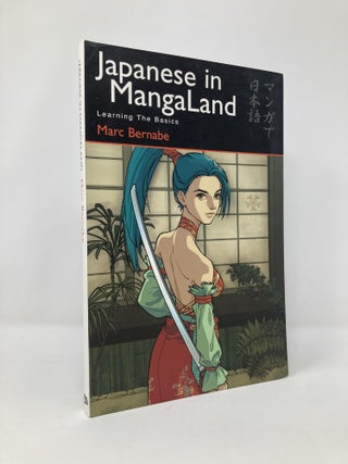 Item #131663 Japanese in Mangaland: Learning The Basics. Marc Bernabe