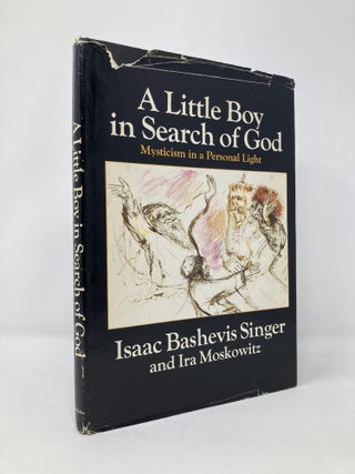 Item #131672 A Little Boy In Search of God: Mysticism: In A Personal Light. Isaac Bashevis Singer