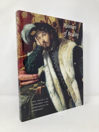 Item #131763 Painters of Reality: The Legacy of Leonardo and Caravaggio in Lombardy. Andrea Bayer
