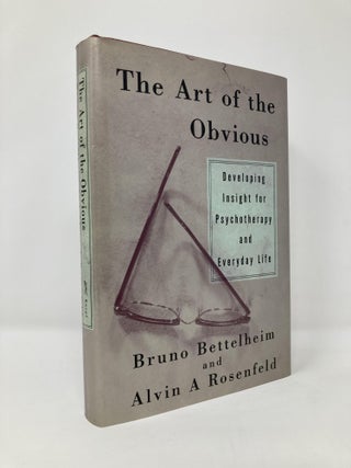 Item #131840 The Art of the Obvious. Bruno Bettelheim