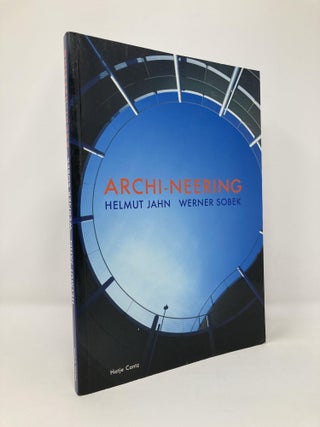 Item #131878 Archi-Neering: Helmut Jahn - Werner Sobek. Susanne Anna