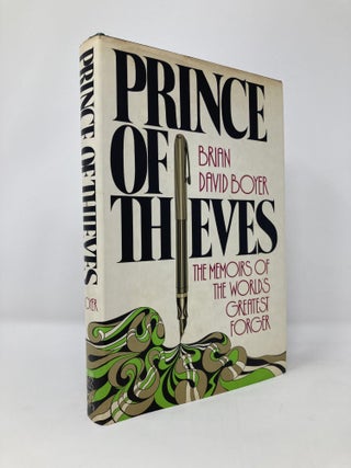 Item #132209 Prince of Thieves: The Memoirs of The World's Greatest Forger. Brian D. Boyer
