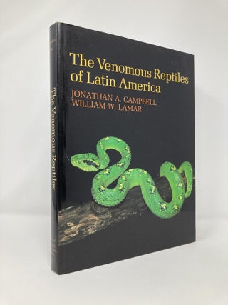 Item #132715 The Venomous Reptiles of Latin America. Jonathan A. Campbell, William W., Lamar