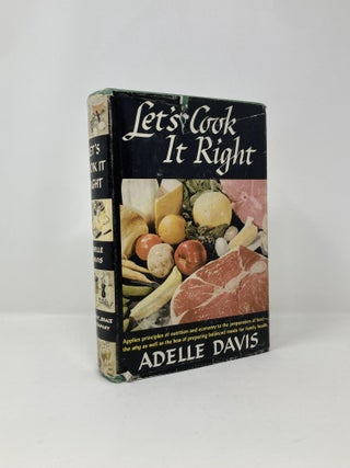 Item #132725 Let's Cook It Right : Good Health Comes From Good Cooking. Adelle Davis