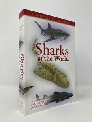 Item #133795 Sharks of the World (Princeton Field Guides). Leonard Compagno, Sarah, Fowler, Marc,...