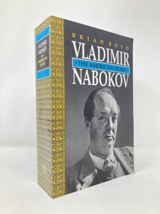 Item #133951 Vladimir Nabokov : The American Years. Brian Boyd