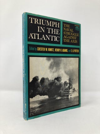 Item #133968 Triumph in the Altantic. Chester Nimitz, Henry H. Adams, E. B. Potter