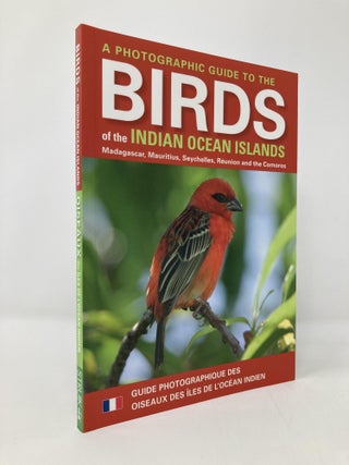 Item #133973 A Photographic Guide to the Birds of the Indian Ocean Islands: Madagascar,...