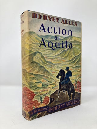 Item #134192 Action at Aquila. Hervey Allen
