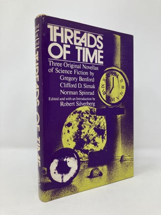 Item #134201 Threads of Time: Three Original Novellas of Science Fiction. Gregory Benford,...