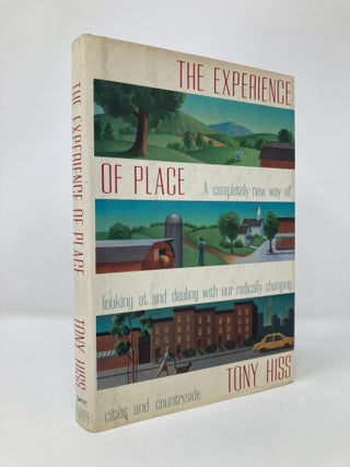 Item #134312 The Experience Of Place. Tony Hiss