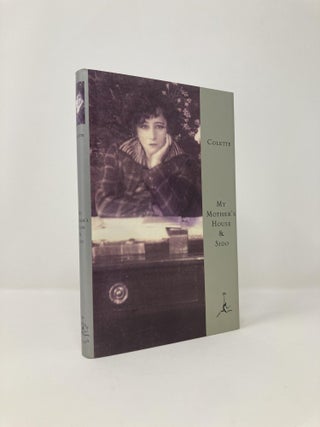 Item #134334 My Mother's House and Sido (Modern Library). Rossant Colette