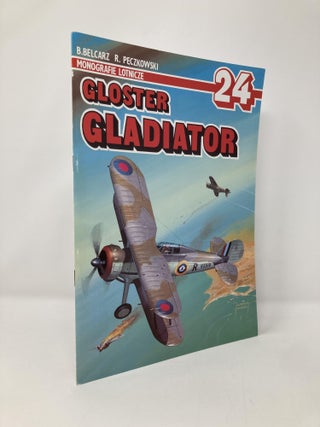 Item #135035 Gloster Gladiator (Monografie Lotnicze 24). Bartłomiej Belcarz