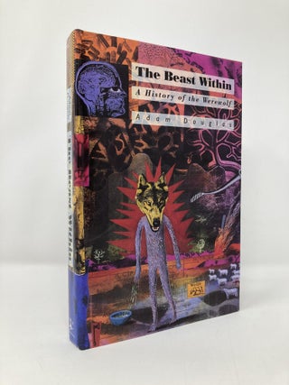 Item #135246 The Beast Within: A History of the Werewolf. Adam Douglas