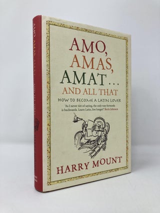 Item #136042 Amo, Amas, Amat... and All That. Harry Mount